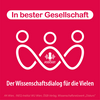 undefined In bester Gesellschaft – der Wissenschaftsdialog für die Vielen