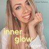 undefined Inner Glow Podcast - für mehr Selbstbewusstsein und inneres Strahlen