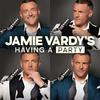 undefined Jamie Vardy's Having A Party