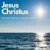 undefined Jesus Christus. Ein Mann, ein Gott, eine Wahrheit. Erkenntnisse aus dem Leben eines Christen.