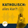 undefined Katholisch: Alles klar?!