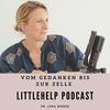 undefined Littlehelp Podcast – vom Gedanken bis zur Zelle | Bewusstsein und Gesundheit