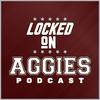 undefined Locked On Aggies - Daily Podcast On Texas A&M Aggie Athletics