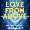 undefined Love From Above from the Sibling Spirit Guides