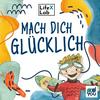 undefined Mach Dich glücklich!
