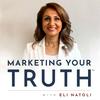 undefined Marketing Your Truth with Eli Natoli