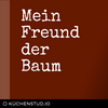 undefined Mein Freund der Baum - das Bücherradio mit Andreas Baum & Andi Arbeit