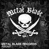 undefined Metal Blade Records Podcasts