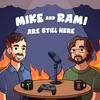 undefined Mike & Rami Are Still Here