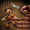 undefined The Dismantling Doctrine Podcast