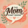 undefined Mom Chat Show