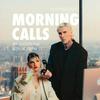 undefined Morning Calls