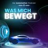 undefined Was mich bewegt – Der Automotive-Podcast
