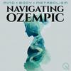 undefined Navigating Ozempic-#Ozempic