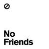 undefined No Friends