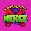 undefined No Plans to Merge