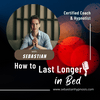 undefined How to Last Longer in Bed Podcast