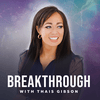 undefined Breakthrough with Thais Gibson Podcast