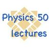 undefined Physics 50 Lectures @ SJSU