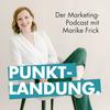 undefined Punktlandung – der Marketing-Podcast mit Marike Frick