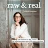 undefined raw and real - der Podcast für Frauen, die selbstbestimmt und erfüllt leben möchten