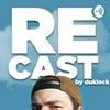 undefined REcast by Duklock