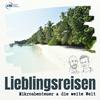 undefined Lieblingsreisen - Mikroabenteuer und die weite Welt