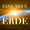 undefined Eine Neue Erde - Robin Kaiser