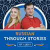 undefined Russian Through Stories| Learn Russian with the Storytelling method