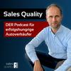 undefined Sales Quality - DER Podcast für erfolgshungrige Autoverkäufer