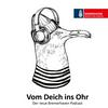 undefined Vom Deich ins Ohr