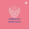 undefined Seriously Stem Cells