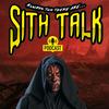 undefined Sith Talk Podcast - Always Two There Are...