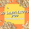 undefined So Sandlerous Pod: The Adam Sandler Podcast