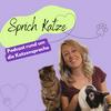 undefined Sprich Katze - Podcast rund um die Katzensprache