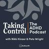 undefined Taking Control: The ADHD Podcast