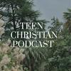 undefined Teen Christian Podcast
