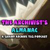 undefined The Archivist's Almanac: A Grand Archive TCG Podcast