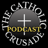 undefined The Catholic Crusade Podcast