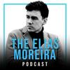 undefined The Elias Moreira Podcast
