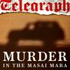 undefined Murder in the Masai Mara | Telegraph Investigates