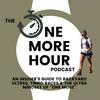 undefined The One More Hour Podcast: An Insider’s Guide to Backyard Ultras, Timed Races, and the Ultrarunning Mindset