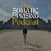 undefined The SOMATIC UPRISING Podcast