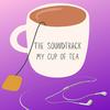 undefined （Legacy）THE SOUNDTRACK // MY CUP OF TEA