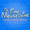 undefined The Time Mousechine: A Disney Channel Podcast