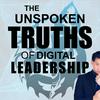 undefined The Unspoken Truths of Digital Leadership