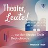 undefined Theater, Leute! - aus der ältesten Stadt Deutschlands