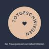 undefined Totgeschwiegen - Der Trauerpodcast