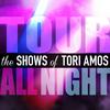 undefined Tour All Night: The Shows of Tori Amos