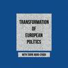 undefined Transformation of European Politics Podcast